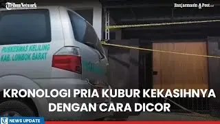 Penganiayaan Berujung Maut di Lombok Barat, Pria Kubur Kekasihnya dengan Cara Dicor