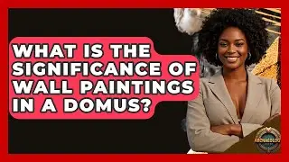 What Is The Significance Of Wall Paintings In A Domus? - Archaeology Quest