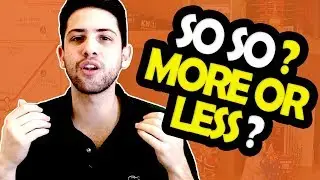 Como Dizer MAIS OU MENOS em INGLÊS?