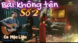 Bài không tên số 2 - St Vũ Thành An | Cs Mộc Liên