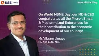 #WorldMSMEDay| Mr. Vikram Limaye, MD & CEO, NSE