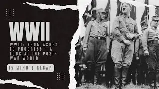 WWII: From Ashes to Progress - A Look at the Post-War World