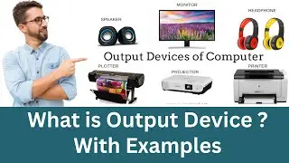 What Is Output Device in Hindi | Output Device Examples | Output Device in Computer And It's Type