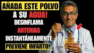 Pon ESTE Polvo En Agua - Desinflama Arterias y Previene Infarto - Hazlo Hoy!