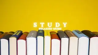 Study Music - Alpha Waves & Boost Memory - Concentration Music, Study Music & Focus Music