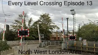 Every Level Crossing Episode 13: NORTH WEST LONDON