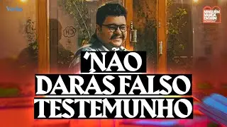 N&atilde;o Dar&aacute;s Falso Testemunho - Igreja Anglicana Verbo | Christian Mendes