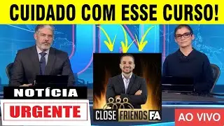 (((((ATEN&Ccedil;&Atilde;O)))Close Friends FA Funciona? Close Friends FA Fernando AugustoClose Friends FA &Eacute; Bom?