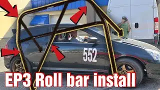 EP3 roll bar / cage install