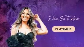 Deixa eu te amar - Seu Desejo / Playback