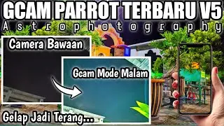 Terbaru!! Google Camera / Gcam 7.3 Parrot v5 Astrophotography Pixel 4 | Mantul