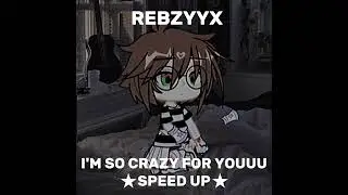Rebzyyx &ndash; I'm So Crazy For Youuu (★sped up★)