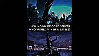 asking my discord server, who would win in a battle?