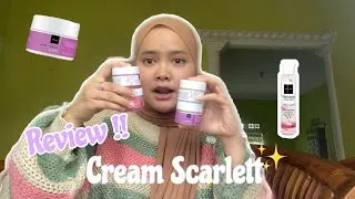Review night cream, day cream and facial wash Scarlett
