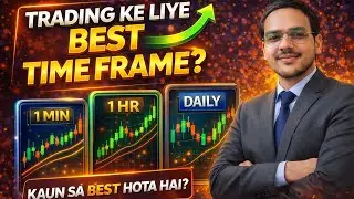 Trading Ke Liye Kaun Sa Time Frame Best Hai? | Beginners to Pro 📊