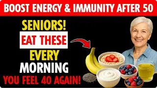 7 Morning Foods Every Senior Must Eat Daily to Boost Energy, Immunity & Healthy Aging After 50