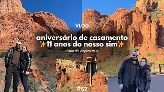 Nosso dia mais especial em Sedona | 11 anos de casamento no Arizona