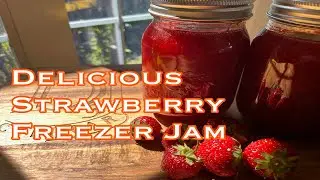 Delicious, Quick and Easy Strawberry Freezer Jam