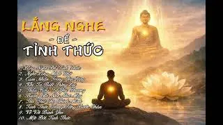 Lắng Nghe Để Tỉnh Thức – Buông Xả, Tha Thứ & An Lạc | Thiền Ca Tuệ An