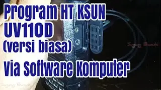 Cara Program Ksun UV110D Dual Band VHF UHF Airband via Software Program Komputer Laptop