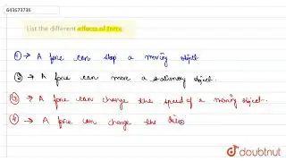 List the different effects of force.  | 6 | FORCE | PHYSICS | ICSE | Doubtnut