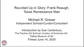 Rounded Up in Glory: Frank Reaugh, Texas Renaissance Man