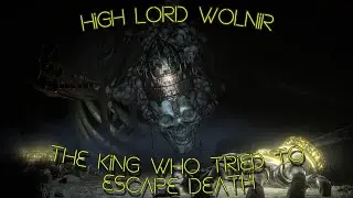 High Lord Wolnir: The King Who Tried to Escape Death