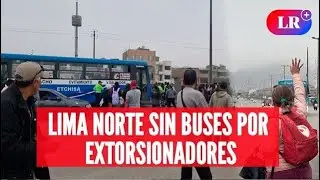 PARO de TRANSPORTISTAS en LIMA NORTE contra extorsiones | #EnVivoLR