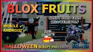 BLOX FRUITS Script No Key UPD HALLOWEEN AUTO FARM CANDY CORN, AUTO KILL WEREWOLF BOSS (TIGER) 🎃🐯