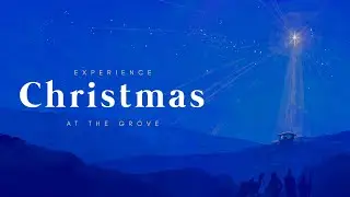 Christmas Service at The Grove - Beta Test High Resolution Stream