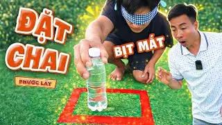 Thử Thách Bịt Mắt Đặt Chai Vào Ô Vuông Lụm Thưởng Khủng | Phước Lầy