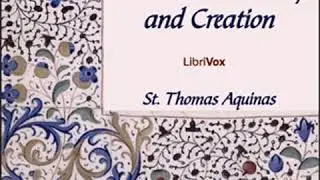 Summa Theologica - 02 Pars Prima, Trinity and Creation by Saint Thomas AQUINAS | Full Audio Book