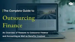 Outsourced Finance and Accounting Operations Explained