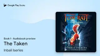 The Taken (Foxcraft, Book 1) Book 1 by Inbali Iserles &middot; Audiobook preview