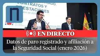 🔴 DIRECTO | Datos de PARO registrado y AFILIACIÓN a la Seguridad Social del mes de ENERO