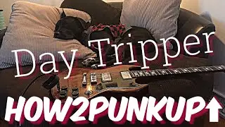 HOW 2 PUNK UP: Day Tripper