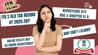 ITR 2 Filing, No deductions? U/S 80C and Sch VI A- AY 2025-2026 Income Tax Online Utility E-Filing