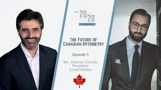 The Future of Canadian Optometry - Mr. Alfonso Cerullo, President of LensCrafters