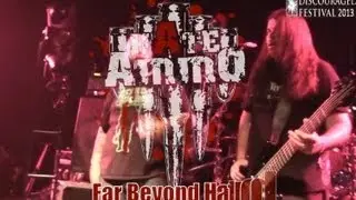 HATE AMMO - FAR BEYOND HATRED (DISCOURAGED FESTIVAL 2013)