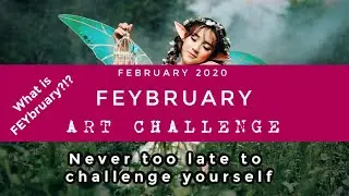 Time for a FEY-CATION - the FEYbruary Art Challenge! What is FEYbruary?! Official | Find your style