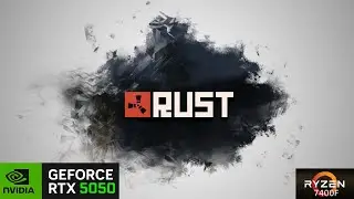 Rust - Ryzen 5 7400F + RTX 5050 - Almost Ultra Settings - 1080p