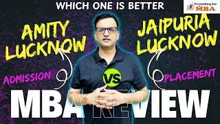 AMITY LUCKNOW VS JAIPURIA LUCKNOW | MBA | PGDM | REVIEW 2025 | PLACEMENT | ADMISSION | FEES