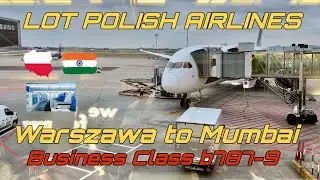 Warsaw to Mumbai | Warszawa to Mumbaj | LOT Polish Airlines Business class | Boeing 787-9 business