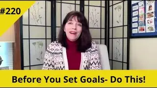 Before You Set Goals- Do This! #220