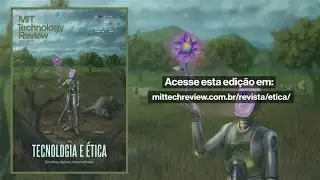 Revista digital &Eacute;tica - MIT Technology Review Brasil