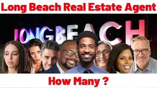 Long Beach real Estate Agent how many long beach agents 🏠