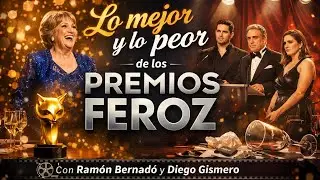 Al Cine 🎬 Lo mejor, lo peor de los Premios Feroz