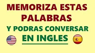🔴  MEMORIZA Estas  palabras y Podrás CONVERSAR en INGLES Y ESPAÑOL Como UN NATIVO 🗽