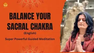 SACRAL CHAKRA MEDITATION  (Emotional Weight loss, Creativity Blocks, PMS and Mensural issue)