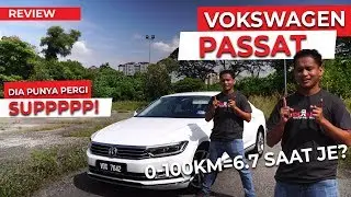 2019 Volkswagen Passat - NAK LAJU? NAK JIMAT MINYAK? SEMUA ADA DALAM KERETA INI!